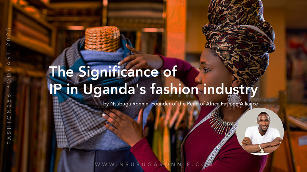 The Significance of Intellectual Property in Uganda's Fashion Industry